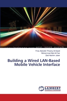 Paperback Building a Wired LAN-Based Mobile Vehicle Interface Book