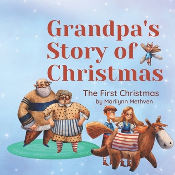 Paperback Grandpa's Story of Christmas: The Birth of Jesus on the First Christmas Day Book