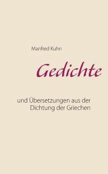 Paperback Gedichte: und Übersetzungen aus der Dichtung der Griechen [German] Book