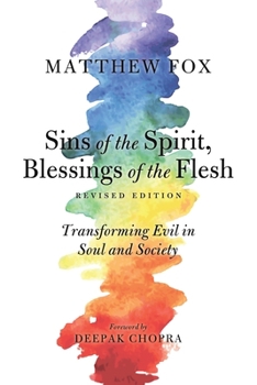 Paperback Sins of the Spirit, Blessings of the Flesh: Transforming Evil in Soul and Society Book