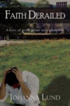 Paperback Faith Derailed: A Story of Greed, Power and Redemption Book