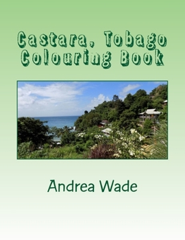 Paperback Castara, Tobago Colouring Book: De-stress and colour images of your favourite place in Tobago Book