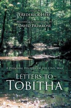 Paperback Letters to Tobitha: A Personal History of the Civil War Book