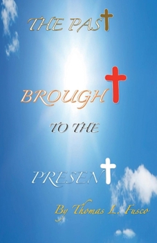 Paperback The Past Brought to the Present Book