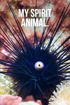 Paperback My Spirit Animal: Sea Urchin Journal Book