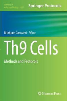 Th9 Cells: Methods and Protocols - Book #1585 of the Methods in Molecular Biology