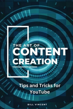 Paperback The Art of Content Creation (Large Print Edition): Tips and Tricks for YouTube [Large Print] Book