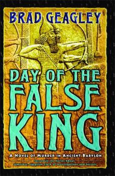 Day of the False King: A Novel of Murder in Ancient Babylon - Book #2 of the Semerket