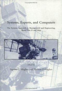 Hardcover Systems, Experts, and Computers: The Systems Approach in Management and Engineering, World War II and After Book