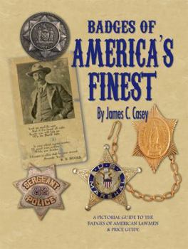 Library Binding Badges of America's Finest: A Pictorial Guide to the Badges of American Lawmen and Price Guide Book