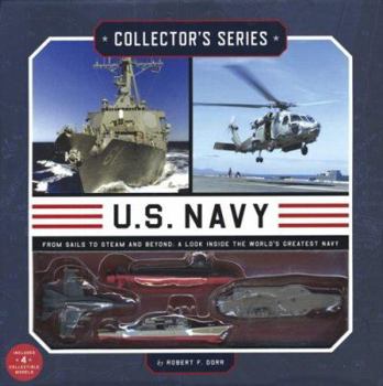 Collector's Series: U.S. Navy: From Sails to Steam and Beyond: A Look Inside the World's Greatest Navy (Collector's Series)
