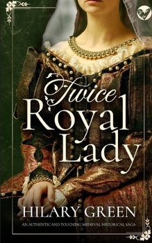 Paperback TWICE ROYAL LADY an authentic and touching medieval historical saga Book