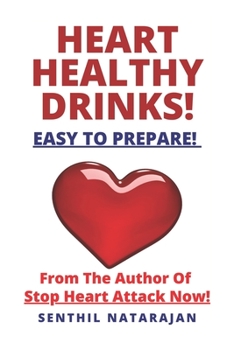 Paperback Heart Healthy Drinks - Easy To Prepare! - From The Author Of Stop Heart Attack Now! Book