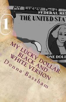 My Lucky Dollar: Black and White Version