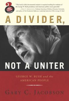 Paperback A Divider, Not a Uniter: George W. Bush and the American People Book
