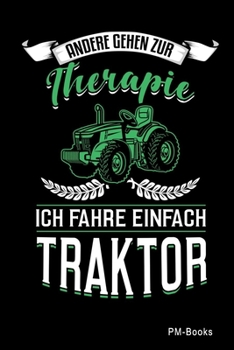Paperback Andere Gehen Zur Therapie Ich Fahre Einfach Traktor: Kariertes A5 Notizbuch oder Heft f?r Sch?ler, Studenten und Erwachsene [German] Book