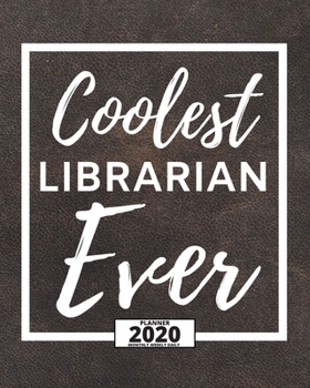 Paperback Coolest Librarian Ever: 2020 Planner For Librarian, 1-Year Daily, Weekly And Monthly Organizer With Calendar, Appreciation Gift For Librarians Book