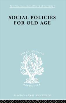 Social Policies for Old Age: A Review of Social Provision for Old Age in Great Britain
