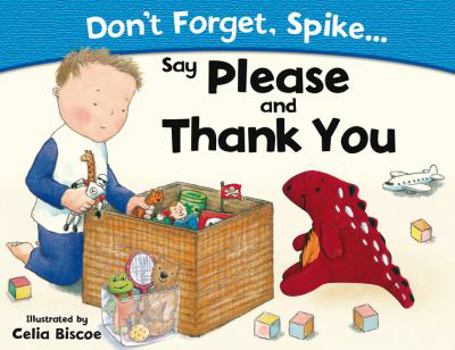 Board book Don't Forget, Spike... Say Please and Thank You [With Dinosaur Finger Puppet] Book