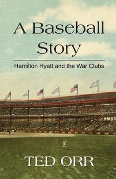 A Baseball Story: Robert Hamilton Hyatt and the War Clubs