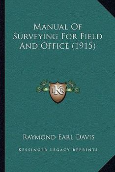 Paperback Manual of Surveying for Field and Office (1915) Book