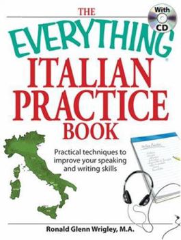Paperback The Everything Italian Practice Book with CD: Practical techniques to improve your speaking and writing skills Book