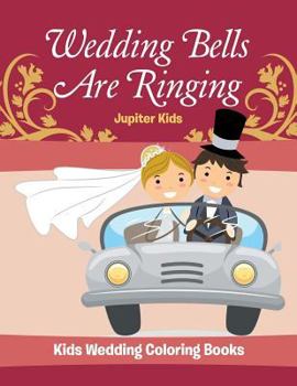 Paperback Wedding Bells Are Ringing: Kids Wedding Coloring Books Book