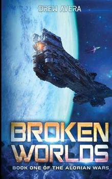 Paperback Broken Worlds: Book One of the Alorian Wars Book