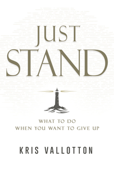 Hardcover Just Stand: What to Do When You Want to Give Up Book