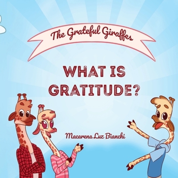 Paperback The Grateful Giraffes: What is Gratitude? Book