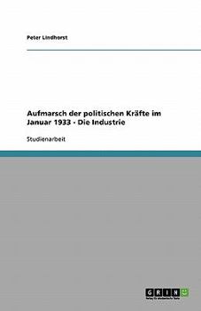 Paperback Aufmarsch der politischen Kräfte im Januar 1933 - Die Industrie [German] Book