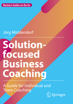 Paperback Solution-Focused Business Coaching: A Guide for Individual and Team Coaching Book