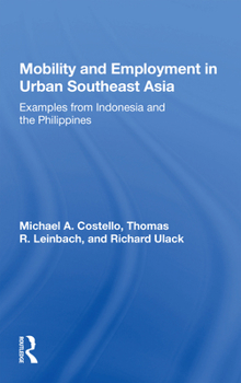 Paperback Mobility and Employment in Urban Southeast Asia: Examples from Indonesia and the Philippines Book
