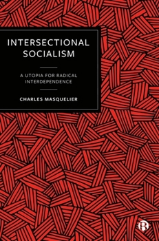 Hardcover Intersectional Socialism: A Utopia for Radical Interdependence Book