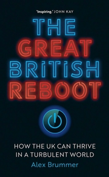 Hardcover The Great British Reboot: How the UK Can Thrive in a Turbulent World Book