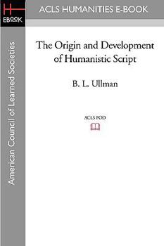 Paperback The Origin and Development of Humanistic Script Book