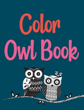 Paperback Color Owl Book: Owl Coloring Book