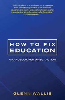 Paperback How to Fix Education: A Handbook for Direct Action Book