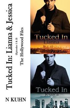 Tucked In: Lianna & Jessica: Episodes 1 & 2 (The Hollywood Files) (Volume 1) - Book  of the Hollywood Files