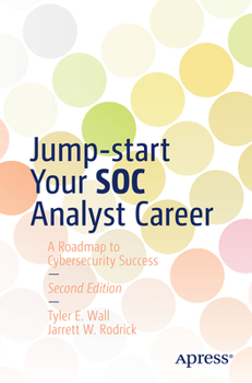 Paperback Jump-Start Your Soc Analyst Career: A Roadmap to Cybersecurity Success Book