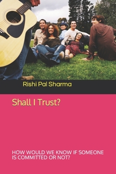 Paperback Shall I Trust?: How Would We Know If Someone Is Committed or Not? Book