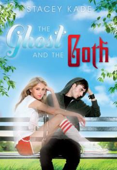 The Ghost and the Goth - Book #1 of the Ghost and the Goth