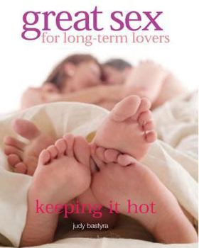 Paperback Great Sex for Long-Term Lovers: Keeping It Hot Book