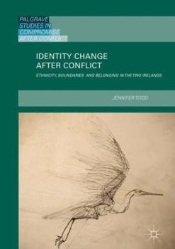 Hardcover Identity Change After Conflict: Ethnicity, Boundaries and Belonging in the Two Irelands Book