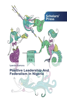 Paperback Positive Leadership And Federalism In Nigeria Book