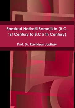 Hardcover Sanskrut Natkatil Samajikta (B.C. 1st Century to B.C 5 th Century) Book