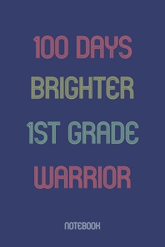 Paperback 100 Days Brighter 1st Grade Warrior: Notebook Book