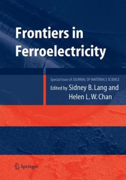 Hardcover Frontiers of Ferroelectricity: A Special Issue of the Journal of Materials Science Book