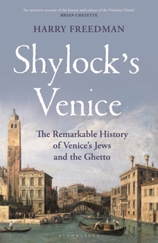 Hardcover Shylock's Venice: The Remarkable History of Venice's Jews and the Ghetto Book