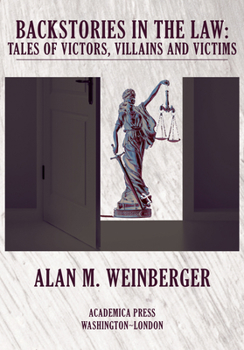 Hardcover Backstories in the Law: Tales of Victors, Villains and Victims Book